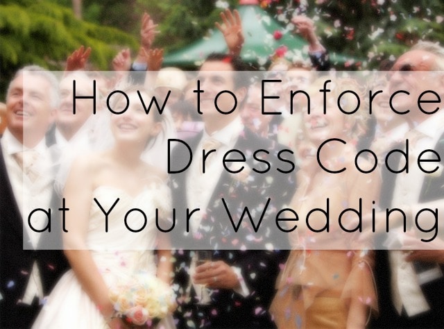 how to enforce dress code at your wedding by Wardrobe Oxygen