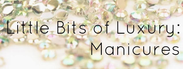 Little Bits of Luxury: Manicures 1 manicures