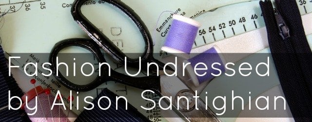 Fashion Undressed: Three Designers You Didn't Know You Knew 1 alison santighian for wardrobe oxygen