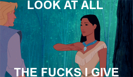 Look at all the f*cks I give | Not Giving a Shit 