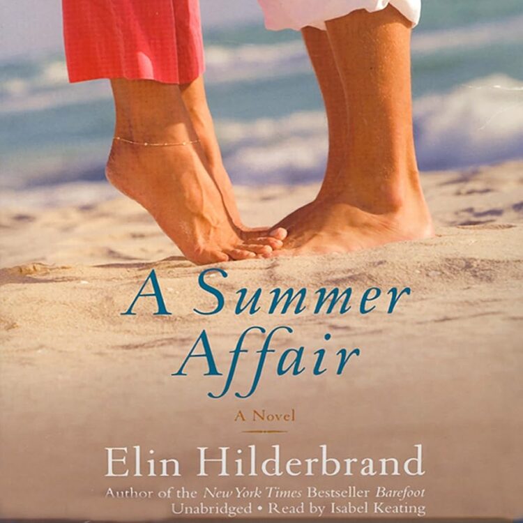 elin hilderbrand a summer affair | Weekend Reads #314