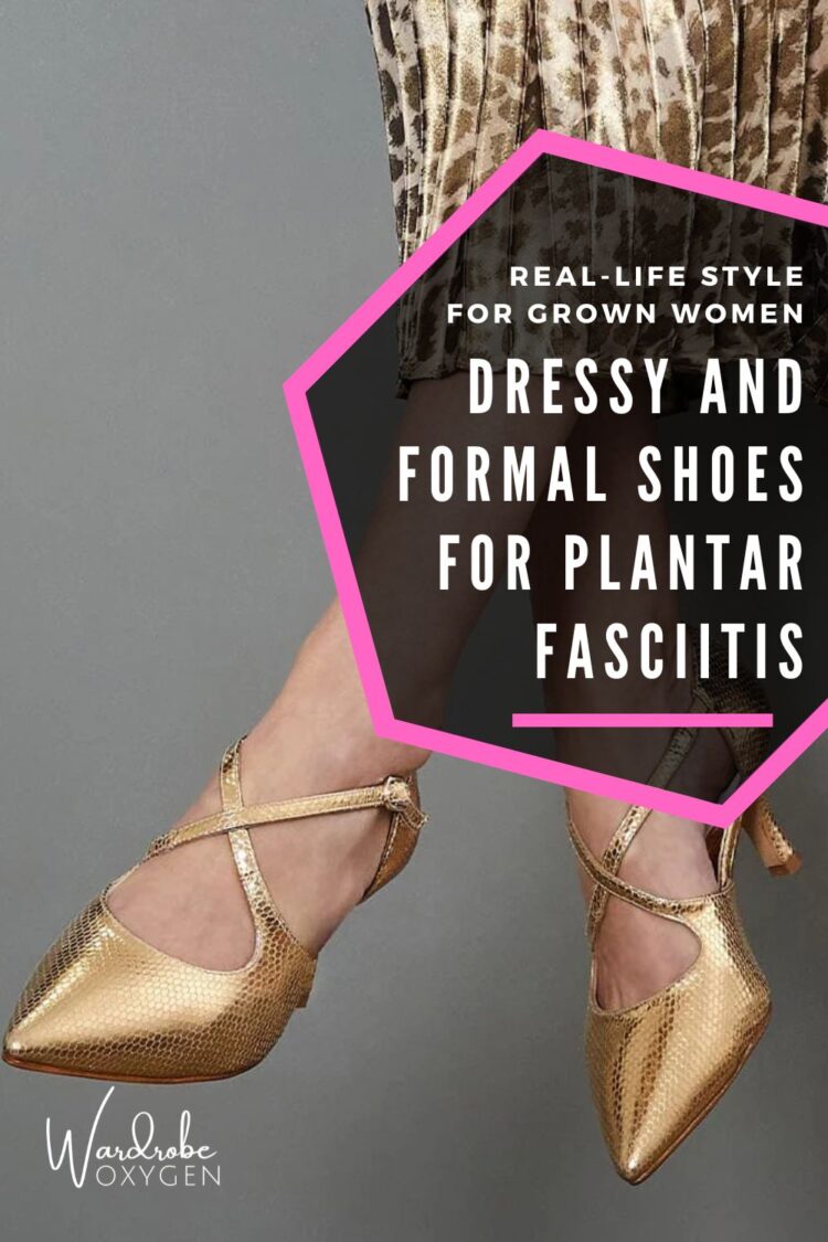 Best shoes for Plantar Fasciitis A Pinterest image with the text "Real-Life Style for Grown Women: Dressy and Formal Shoes for Plantar Fasciitis.